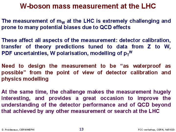 W-boson mass measurement at the LHC The measurement of m. W at the LHC