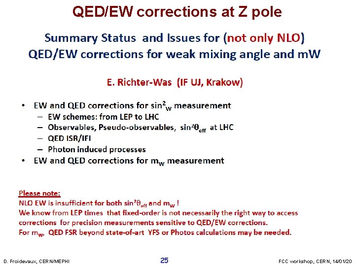 QED/EW corrections at Z pole D. Froidevaux, CERN/MEPHI 25 FCC workshop, CERN, 14/01/20 