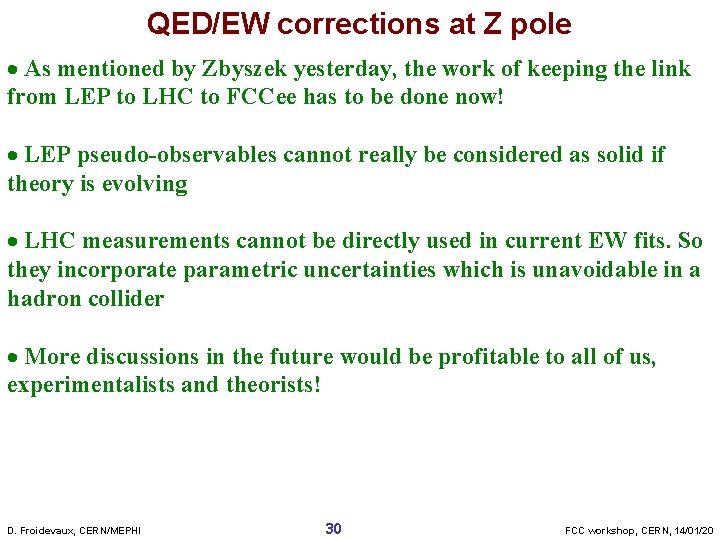 QED/EW corrections at Z pole · As mentioned by Zbyszek yesterday, the work of