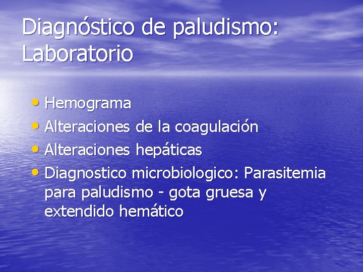 Diagnóstico de paludismo: Laboratorio • Hemograma • Alteraciones de la coagulación • Alteraciones hepáticas