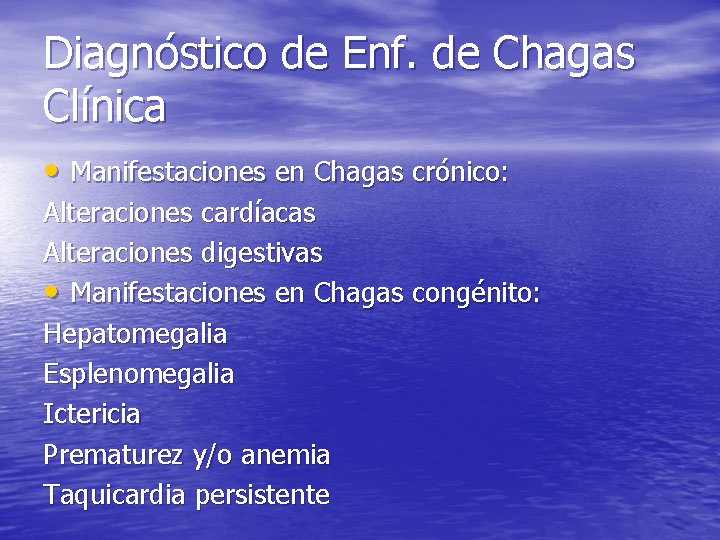 Diagnóstico de Enf. de Chagas Clínica • Manifestaciones en Chagas crónico: Alteraciones cardíacas Alteraciones