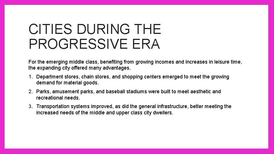 CITIES DURING THE PROGRESSIVE ERA For the emerging middle class, benefiting from growing incomes