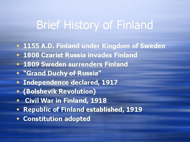 Brief History of Finland w w w w w 1155 A. D. Finland under