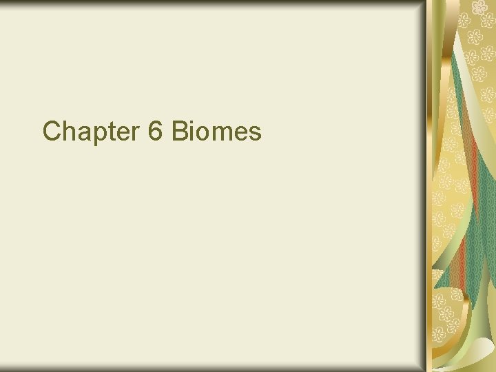 Chapter 6 Biomes 