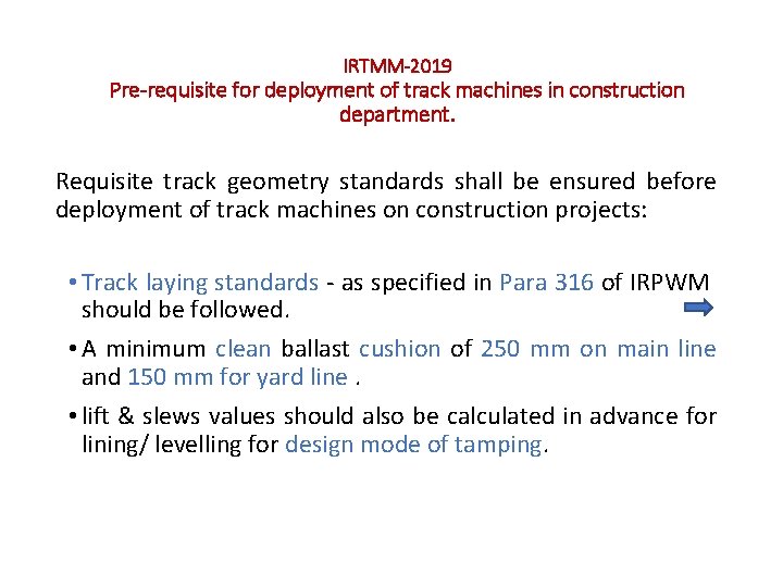 IRTMM-2019 Pre-requisite for deployment of track machines in construction department. Requisite track geometry standards IRTMM-2019 Pre-requisite for deployment of track machines in construction department. Requisite track geometry standards