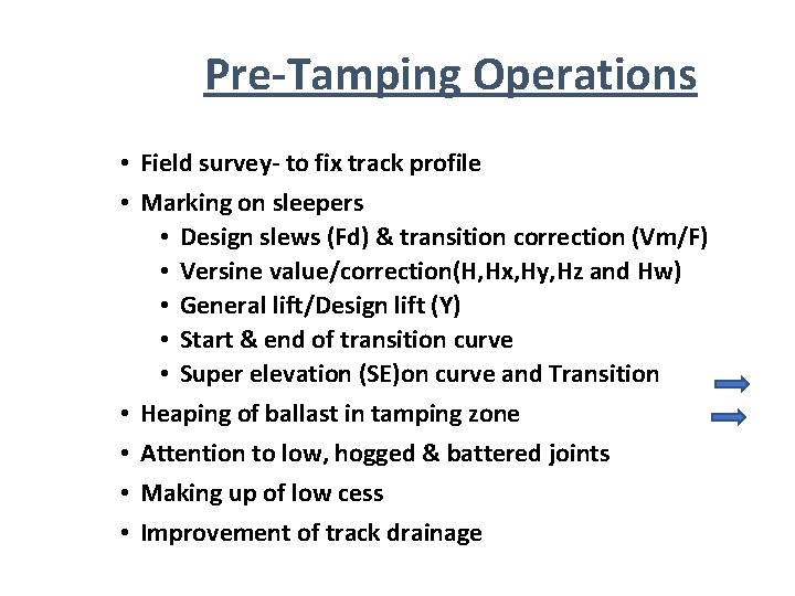 Pre-Tamping Operations • Field survey- to fix track profile • Marking on sleepers • Pre-Tamping Operations • Field survey- to fix track profile • Marking on sleepers •