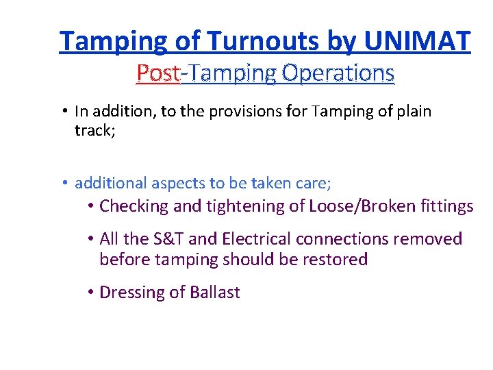 Tamping of Turnouts by UNIMAT Post-Tamping Operations • In addition, to the provisions for Tamping of Turnouts by UNIMAT Post-Tamping Operations • In addition, to the provisions for