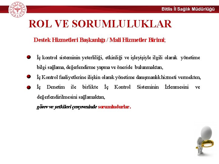 ROL VE SORUMLULUKLAR Destek Hizmetleri Başkanlığı / Mali Hizmetler Birimi; İç kontrol sisteminin yeterliliği,