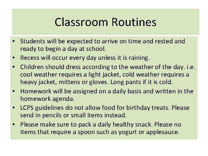 Classroom Routines • Students will be expected to arrive on time and rested and
