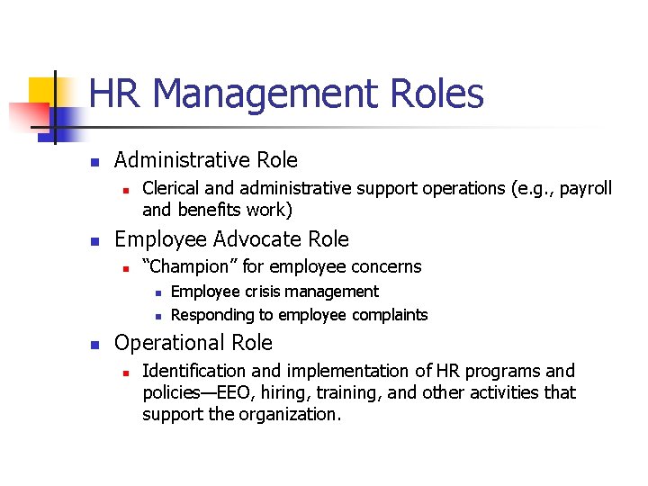 HR Management Roles n Administrative Role n n Clerical and administrative support operations (e.