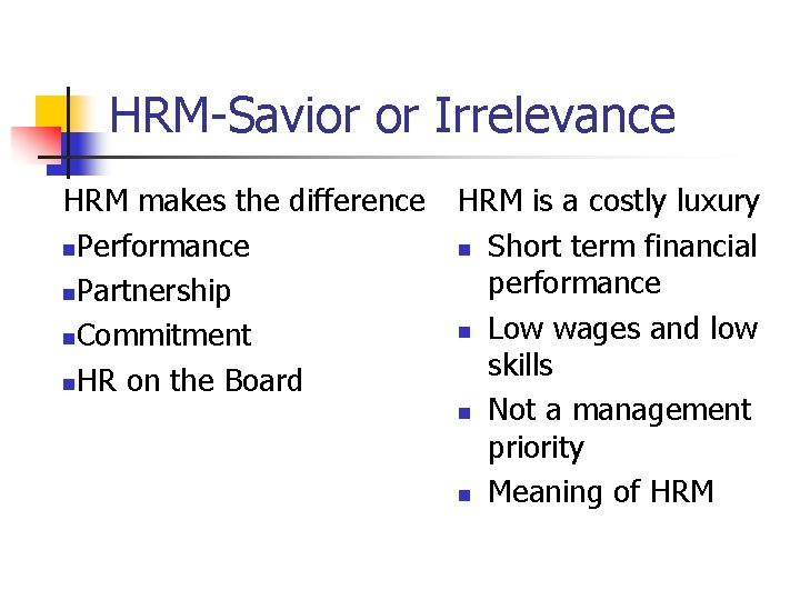 HRM-Savior or Irrelevance HRM makes the difference n. Performance n. Partnership n. Commitment n.