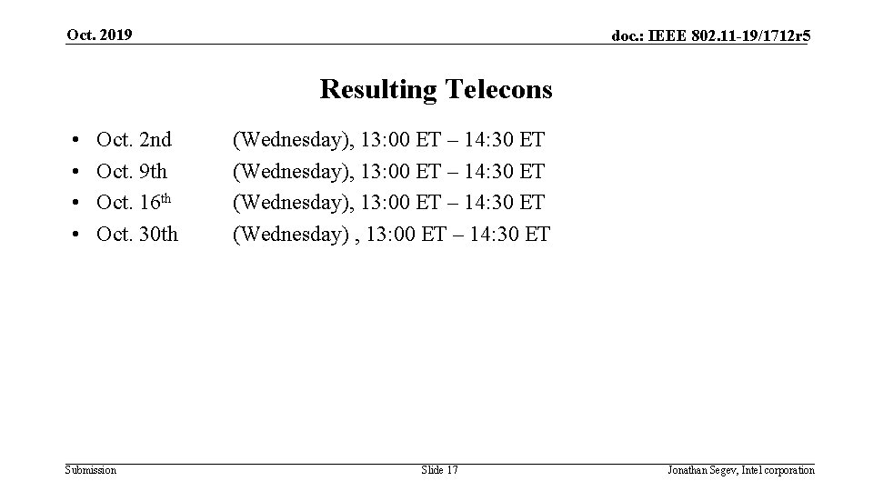 Oct. 2019 doc. : IEEE 802. 11 -19/1712 r 5 Resulting Telecons • •