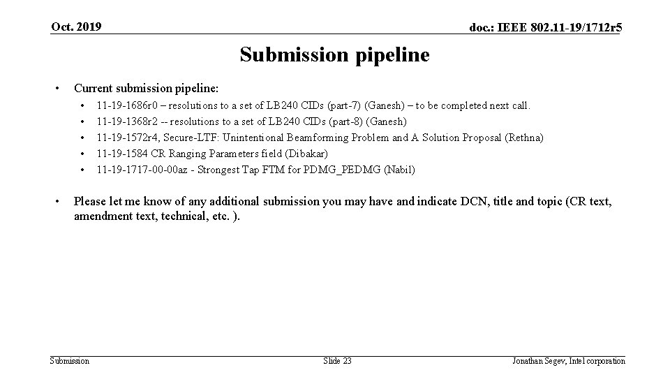 Oct. 2019 doc. : IEEE 802. 11 -19/1712 r 5 Submission pipeline • Current