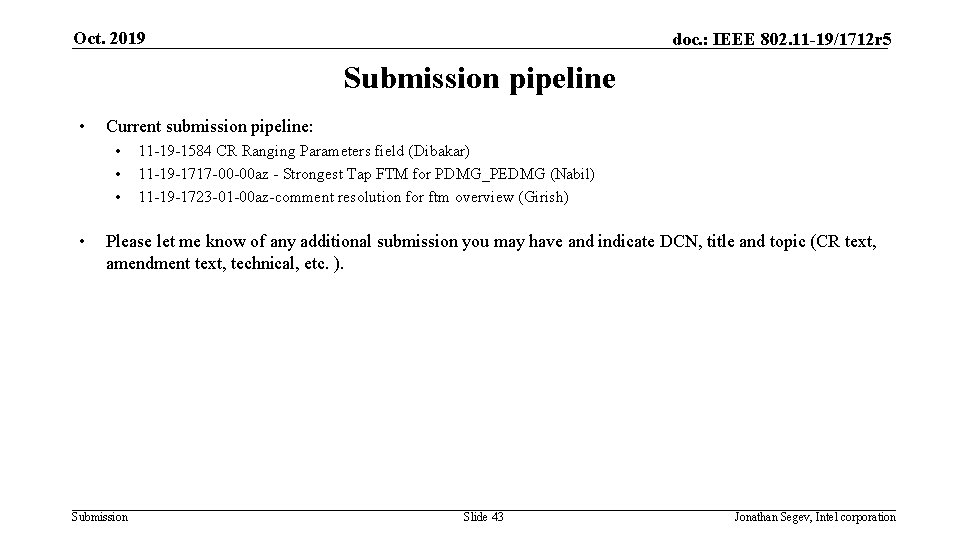 Oct. 2019 doc. : IEEE 802. 11 -19/1712 r 5 Submission pipeline • Current