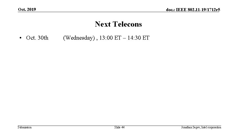 Oct. 2019 doc. : IEEE 802. 11 -19/1712 r 5 Next Telecons • Oct.