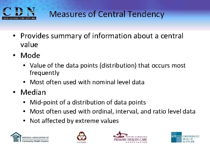 Measures of Central Tendency • Provides summary of information about a central value •