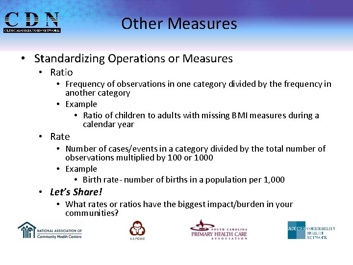 Other Measures • Standardizing Operations or Measures • Ratio • Frequency of observations in