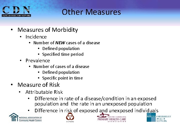 Other Measures • Measures of Morbidity • Incidence • Number of NEW cases of