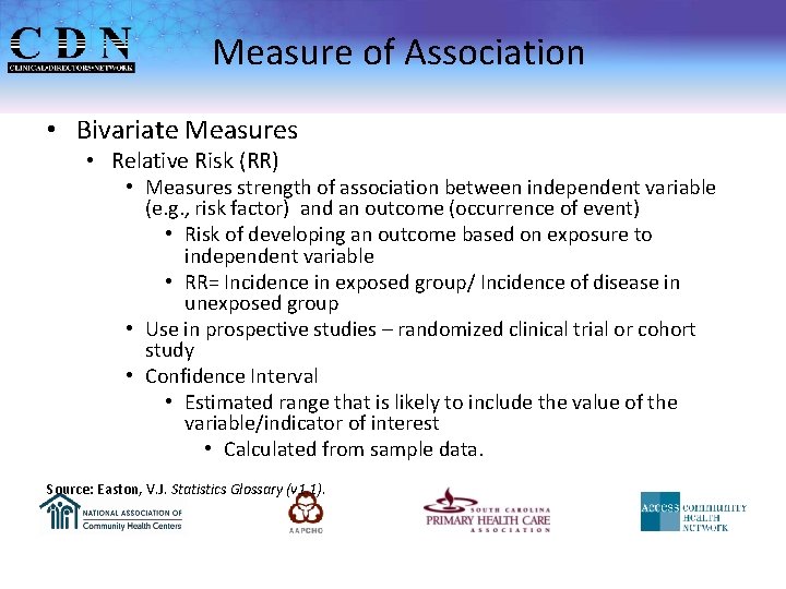 Measure of Association • Bivariate Measures • Relative Risk (RR) • Measures strength of