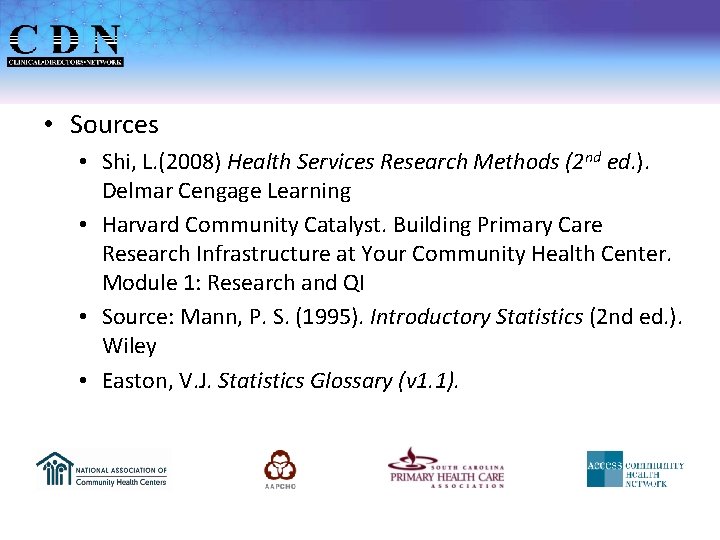  • Sources • Shi, L. (2008) Health Services Research Methods (2 nd ed.