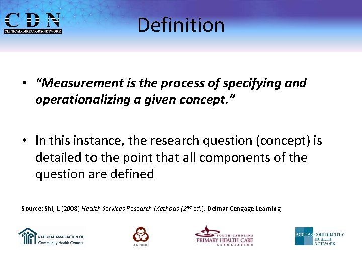 Definition • “Measurement is the process of specifying and operationalizing a given concept. ”