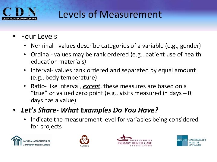 Levels of Measurement • Four Levels • Nominal - values describe categories of a