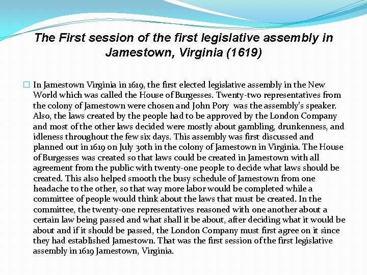 The First session of the first legislative assembly in Jamestown, Virginia (1619) � In