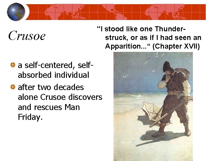 Crusoe "I stood like one Thunderstruck, or as if I had seen an Apparition.