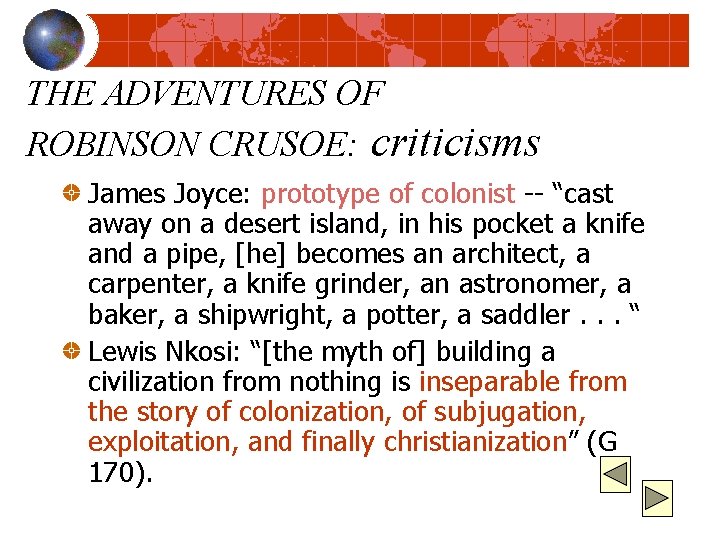 THE ADVENTURES OF ROBINSON CRUSOE: criticisms James Joyce: prototype of colonist -- “cast away