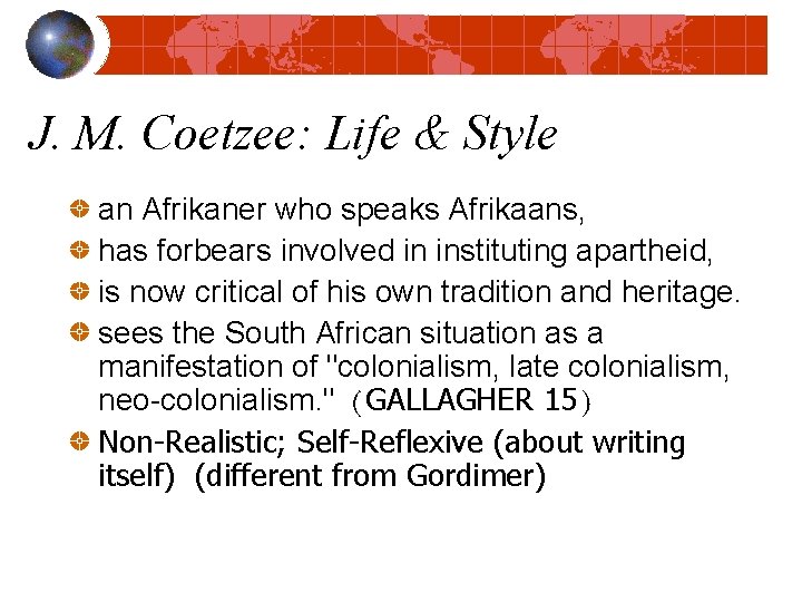 J. M. Coetzee: Life & Style an Afrikaner who speaks Afrikaans, has forbears involved