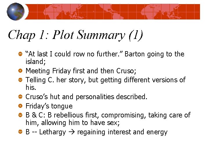 Chap 1: Plot Summary (1) “At last I could row no further. ” Barton