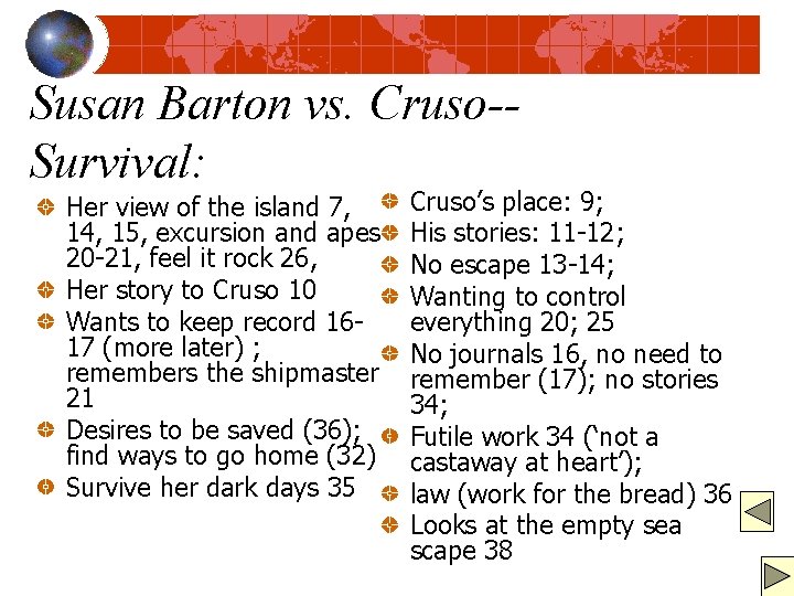 Susan Barton vs. Cruso-Survival: Her view of the island 7, 14, 15, excursion and