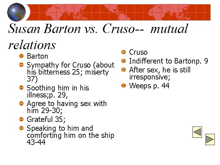 Susan Barton vs. Cruso-- mutual relations Cruso Barton Sympathy for Cruso (about his bitterness