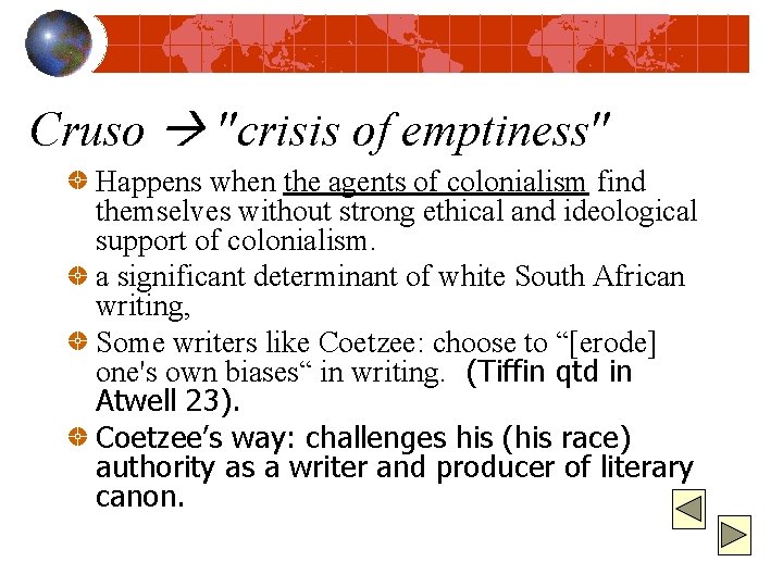 Cruso "crisis of emptiness" Happens when the agents of colonialism find themselves without strong