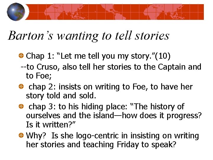 Barton’s wanting to tell stories Chap 1: “Let me tell you my story. ”(10)