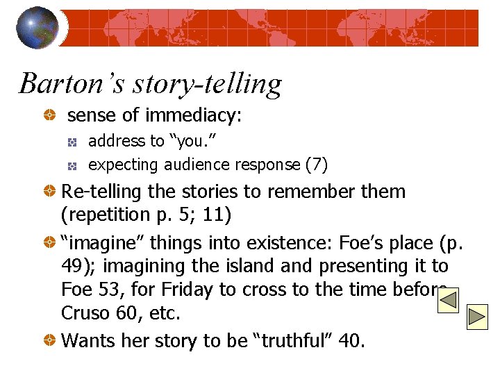 Barton’s story-telling sense of immediacy: address to “you. ” expecting audience response (7) Re-telling