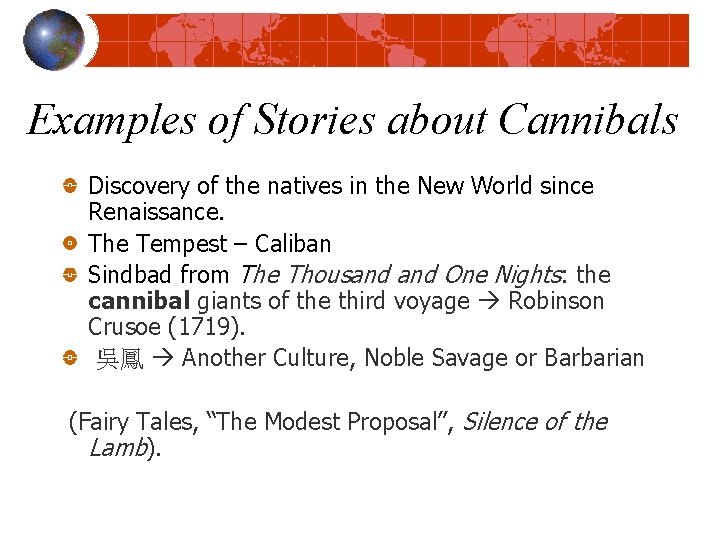 Examples of Stories about Cannibals Discovery of the natives in the New World since