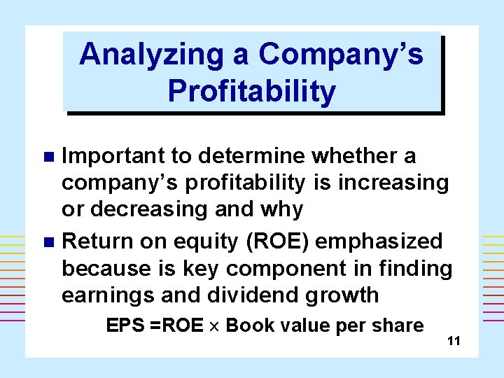 Analyzing a Company’s Profitability Important to determine whether a company’s profitability is increasing or