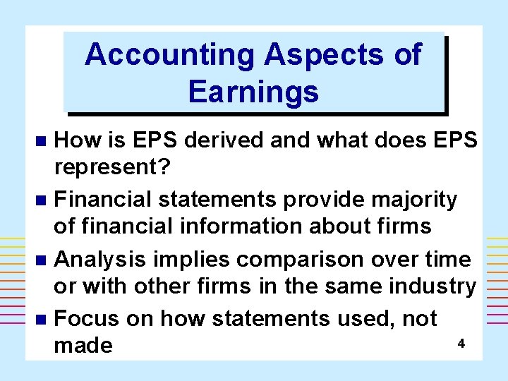 Accounting Aspects of Earnings How is EPS derived and what does EPS represent? n
