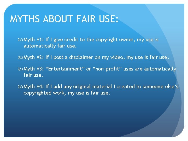 MYTHS ABOUT FAIR USE: Myth #1: If I give credit to the copyright owner,