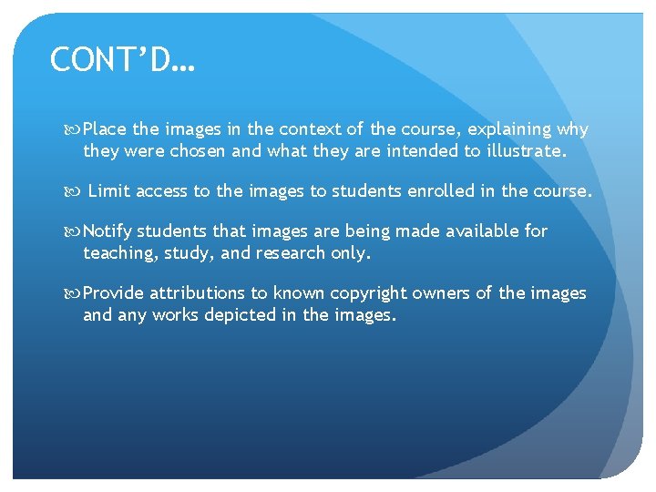 CONT’D… Place the images in the context of the course, explaining why they were