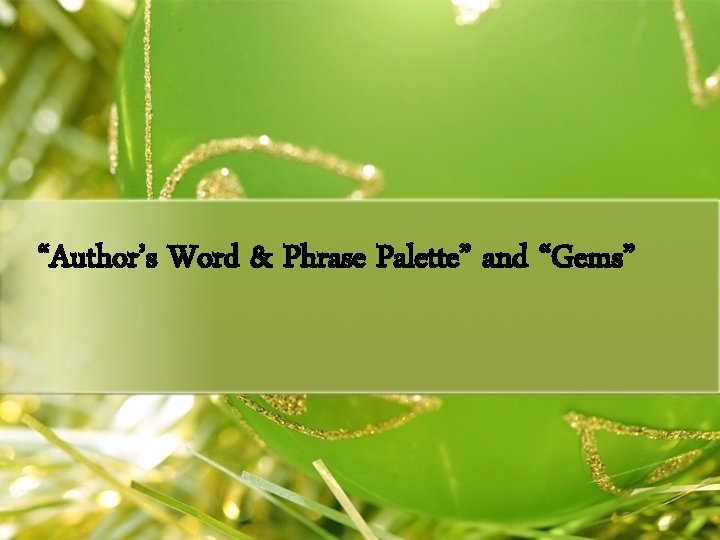 “Author’s Word & Phrase Palette” and “Gems” 
