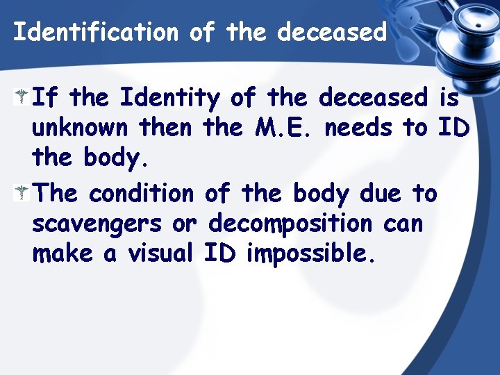 Identification of the deceased If the Identity of the deceased is unknown the M.