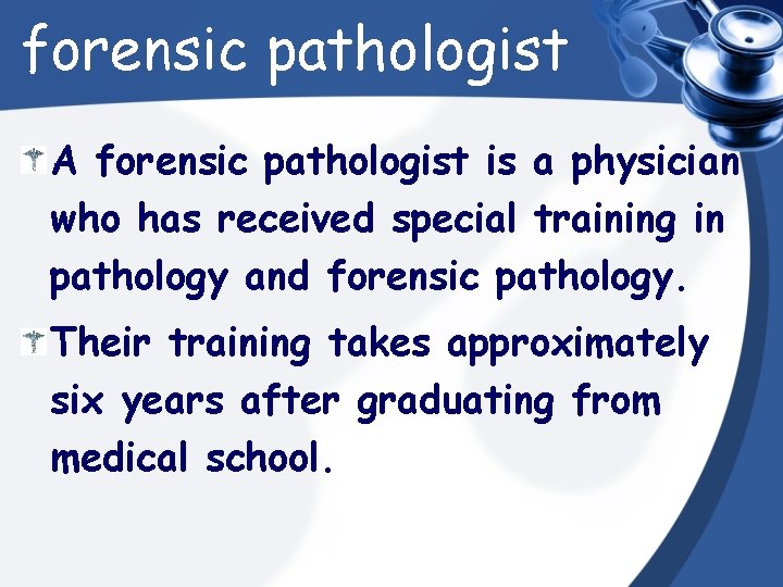 forensic pathologist A forensic pathologist is a physician who has received special training in