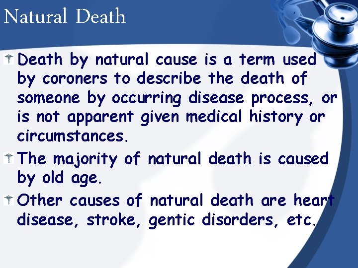 Natural Death by natural cause is a term used by coroners to describe the