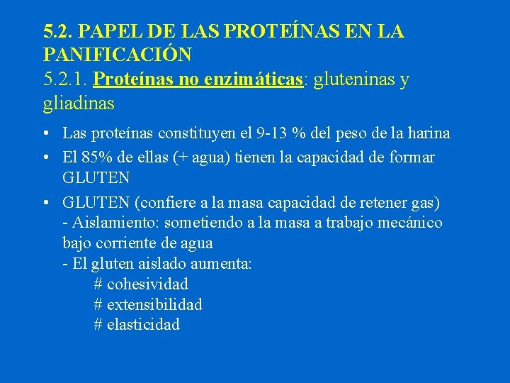 5. 2. PAPEL DE LAS PROTEÍNAS EN LA PANIFICACIÓN 5. 2. 1. Proteínas no