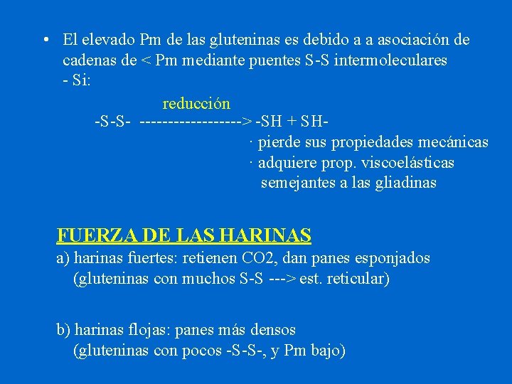  • El elevado Pm de las gluteninas es debido a a asociación de