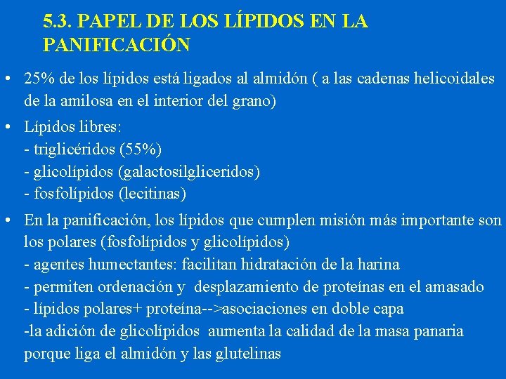 5. 3. PAPEL DE LOS LÍPIDOS EN LA PANIFICACIÓN • 25% de los lípidos