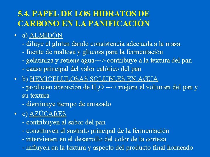 5. 4. PAPEL DE LOS HIDRATOS DE CARBONO EN LA PANIFICACIÓN • a) ALMIDÓN