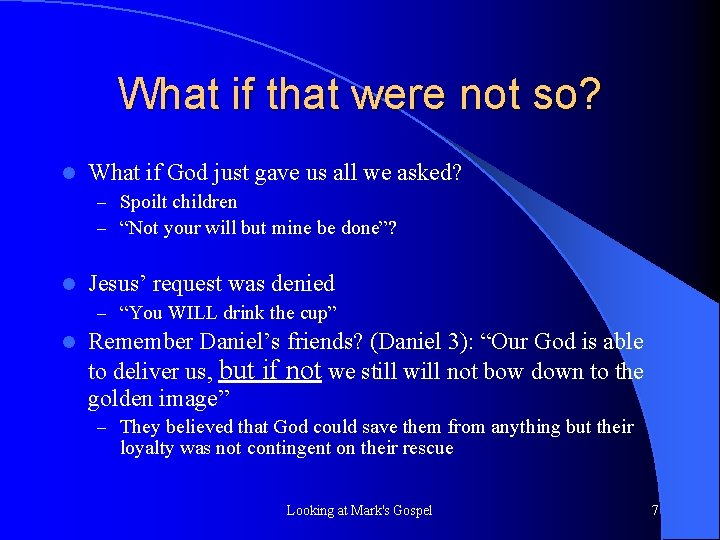 What if that were not so? l What if God just gave us all